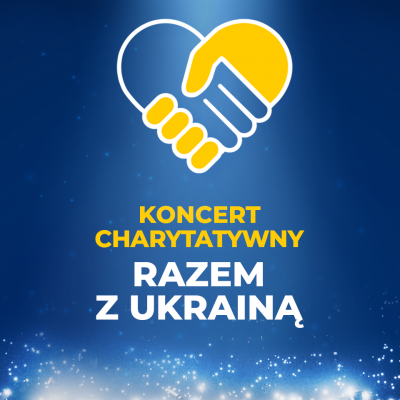 “Razem z Ukrainą” - wyjątkowy koncert charytatywny
