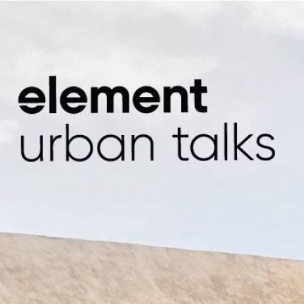 Element Urban Talks