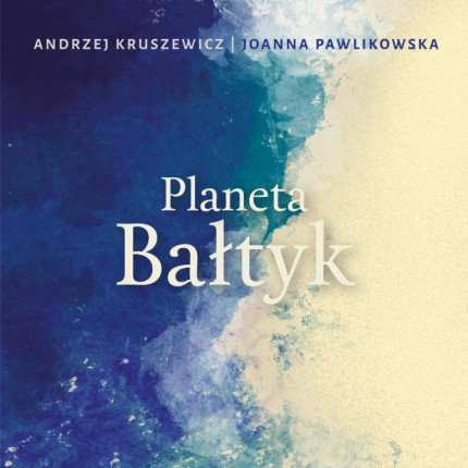 Opowieść o Bałtyku - fragment książki "Planeta Bałtyk"
