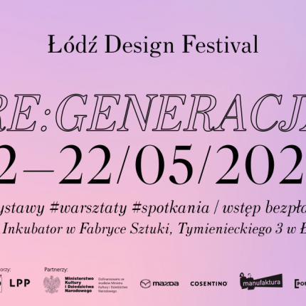 Łódź Design Festival 2022 RE:GENERACJA