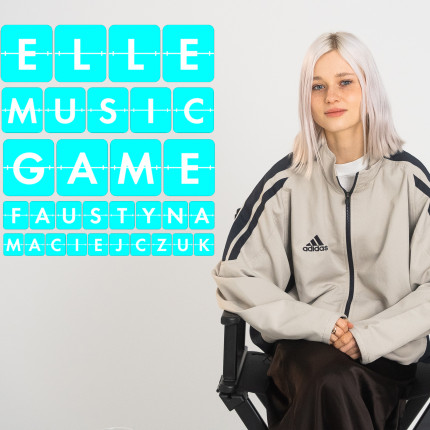Faustyna: ELLE Music Game