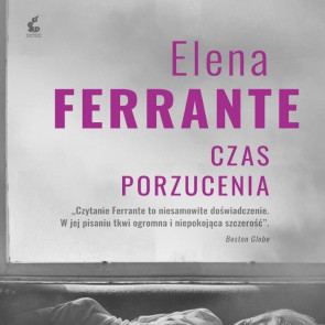 Elena Ferrante – „Czas porzucenia”