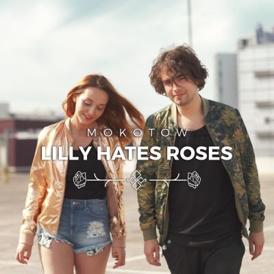 Singiel Lilly Hates Roses "Mokotów"
fot. mat. prasowe