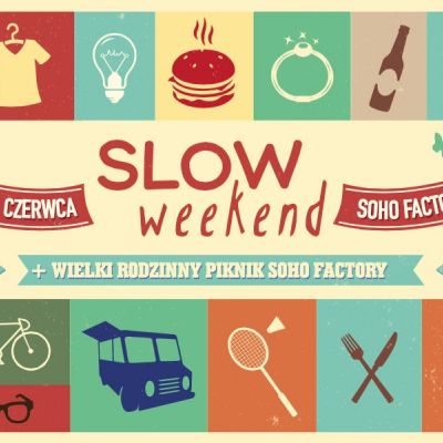 Slow Weekend w Soho Factory