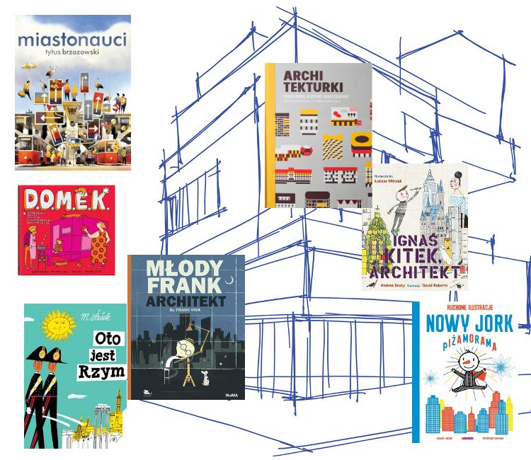Książki o architekturze dla dzieci, kolaż redakcyjny