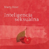 Marty Klein – „Inteligencja seksualna. Nasze prawdziwe oczekiwania wobec seksu i droga do ich spełnienia”