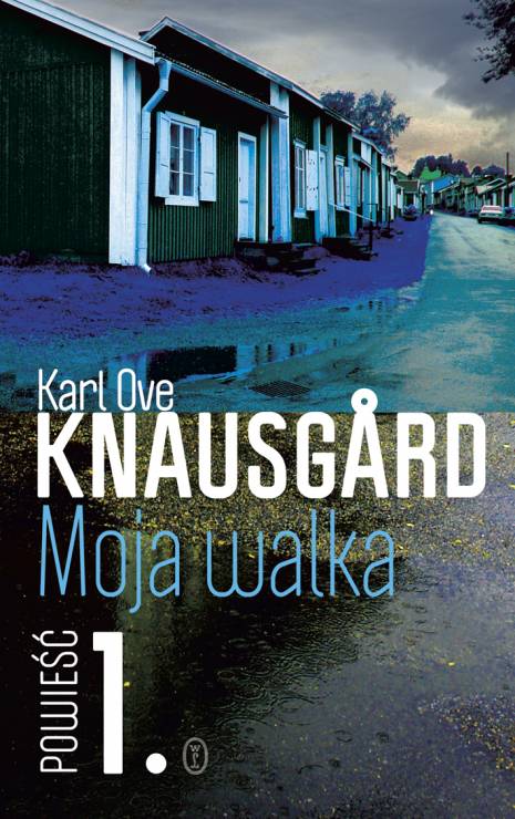 Karl Ove Knausgård "Moja walka. Księga 1"
