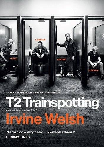 "T2 Trainspotting", Irvine Welsh