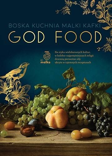 "God Food. Boska kuchnia Malki Kafki", Malka Kafka
