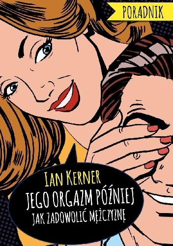 Ian Kerner – „Jej orgazm najpierw” i „Jego orgazm później”