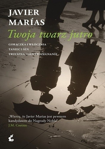Javier Marias – trylogia „Twoja twarz jutro”