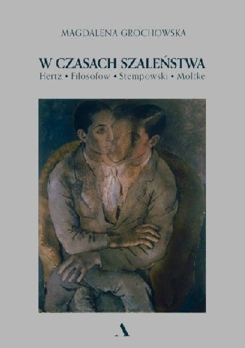 „W czasach szaleństwa”, Magdalena Grochowska (esej, Agora, Warszawa)